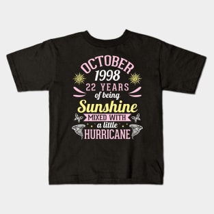 October 1998 Happy 22 Years Of Being Sunshine Mixed A Little Hurricane Birthday To Me You Kids T-Shirt